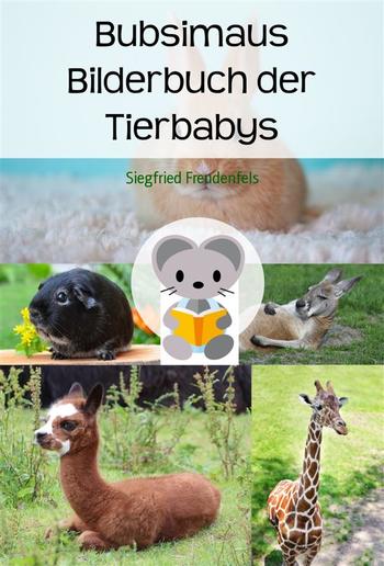 Bubsimaus Bilderbuch der Tierbabys PDF Bubsimaus Bilderbuch der Tierbabys PDF