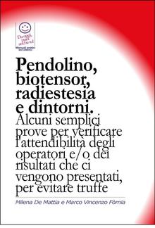 Pendolino, biotensor, radiestesia e dintorni. Alcuni semplici prove per verificare l'attendibilità degli operatori. PDF