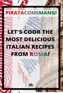 Let's cook the most delicious Italian recipes from Roma PDF