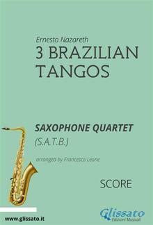 3 Brazilian Tangos - Sax Quartet SCORE PDF