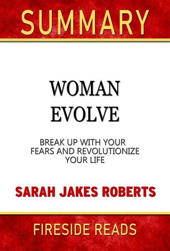 Woman Evolve: Break Up With Your Fears and Revolutionize Your Life by Sarah Jakes Robert: Summary by Fireside Reads PDF