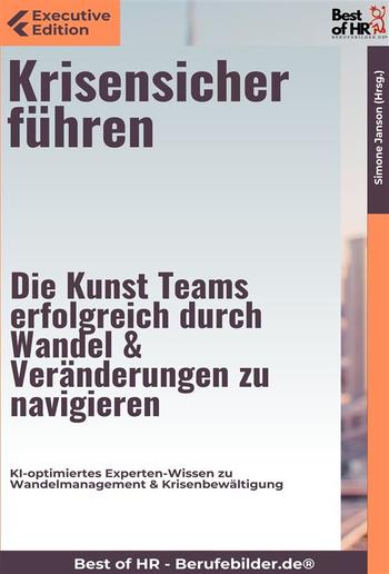 Krisensicher führen – Die Kunst, Teams erfolgreich durch Wandel & Veränderungen zu navigieren PDF