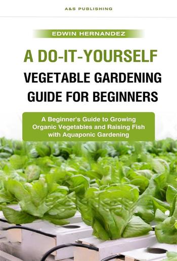 A Do-It-Yourself Vegetable Gardening Guide for Beginners PDF