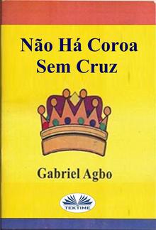 Não Há Coroa Sem Cruz PDF