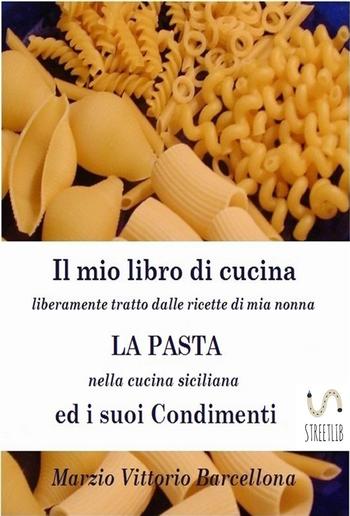 Primi Piatti della Tradizione Siciliana - La Pasta ed i suoi condimenti PDF