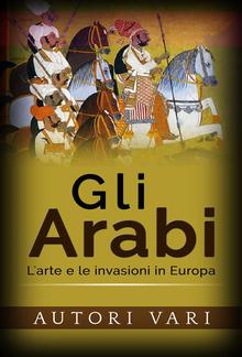 Gli Arabi - L’arte e le invasioni in Europa PDF