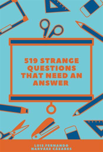 519 Strange Questions that Need an Answer PDF