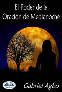 El Poder De La Oración De Medianoche PDF