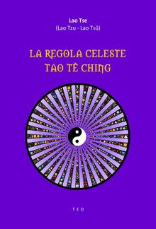 La Regola Celeste. Tao Tê Ching PDF
