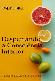 Despertando a Consciência Interior: A Essência da Mente Subconsciente PDF