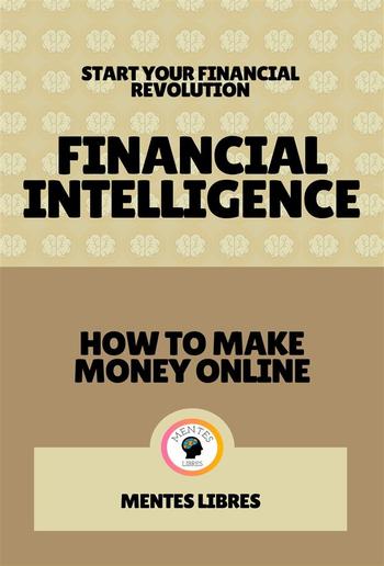 Financial Intelligence - How to Make Money Online (2 Books) PDF