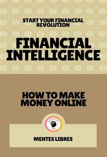 Financial Intelligence - How to Make Money Online (2 Books) PDF