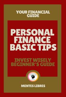 Personal Finance Basic Tips - Invest Wisely Beginner´s Guide PDF