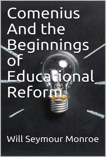 Comenius / And the Beginnings of Educational Reform PDF