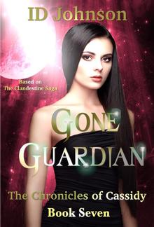 Gone Guardian: The Chronicles of Cassidy Book 7 PDF