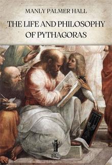 The Life and Philosophy of Pythagoras PDF