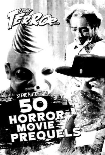 Legacy of Terror: 50 Horror Movie Prequels (2021) PDF