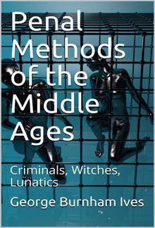 Penal Methods of the Middle Ages PDF