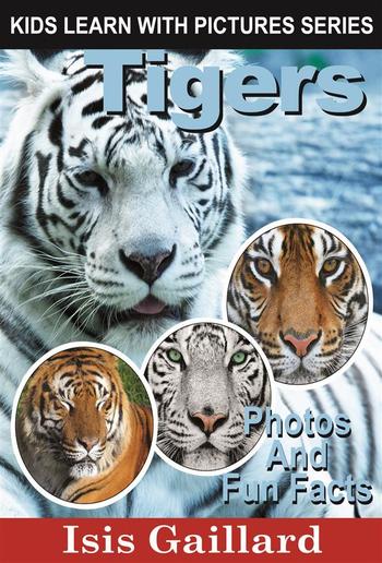 Tigers: Photos and Fun Facts for Kids PDF