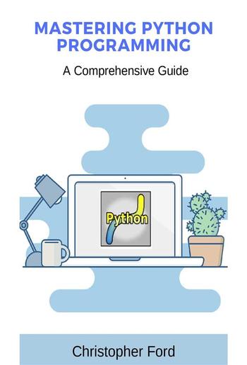 Mastering Python Programming: A Comprehensive Guide PDF