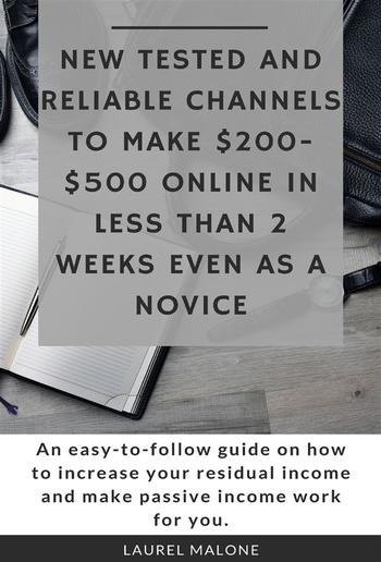 New Tested and Reliable Channels to Make $200- $500 Online InLess Than 2 Weeks Even As a Novice PDF