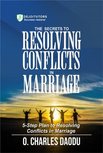 The Secrets To Resolving Conflicts In Marriage PDF