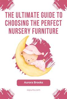 The Ultimate Guide to Choosing the Perfect Nursery Furniture PDF