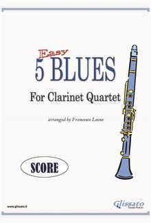 5 Easy Blues for Clarinet Quartet (SCORE) PDF