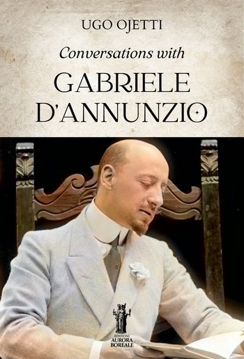 Conversations with Gabriele D’Annunzio PDF