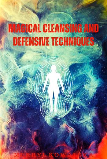 Magical Cleansing and Defensive Techniques PDF