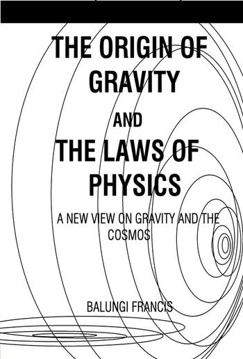 The Origin of Gravity and the Laws of Physics PDF