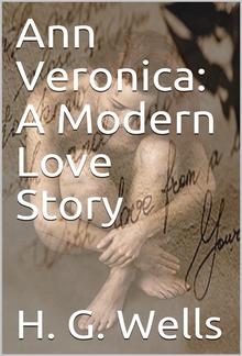 Ann Veronica: A Modern Love Story PDF