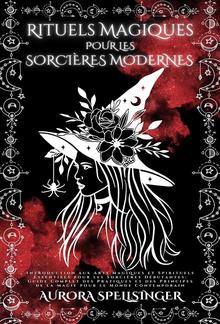 Rituels Magiques Pour Les Sorcières Modernes PDF