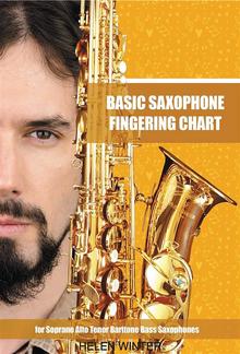 Basic Saxophone Fingering Chart: for Soprano, Alto, Tenor, Baritone, Bass Saxophones PDF