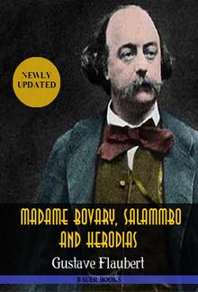 Gustave Flaubert: Madame Bovary,Salammbo and Herodias PDF