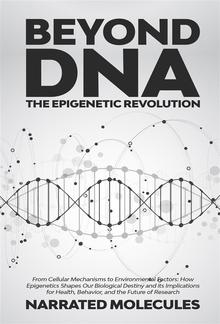 Beyond DNA: The Epigenetic Revolution PDF