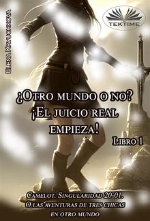 Libro 1. ¿Otro Mundo O No? ¡El Juicio Real Empieza! PDF