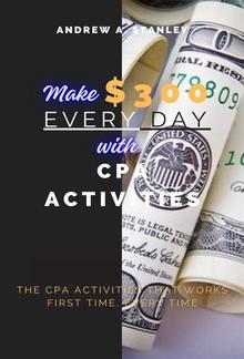 Make $300 Every Day With CPA Activities PDF