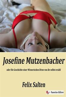 Josefine Mutzenbacher oder Die Geschichte einer Wienerischen Dirne von ihr selbst erzähl PDF