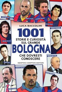 1001 storie e curiosità sul grande Bologna che dovresti conoscere PDF