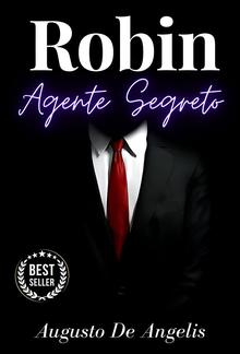 Robin agente segreto - Augusto De Angelis PDF