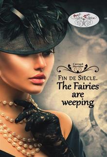 Fin de Siècle. The Fairies are weeping PDF