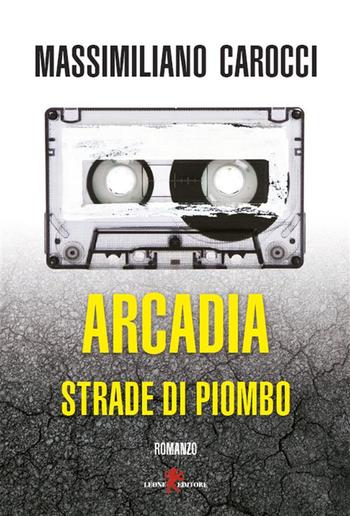 Arcadia. Strade di piombo PDF