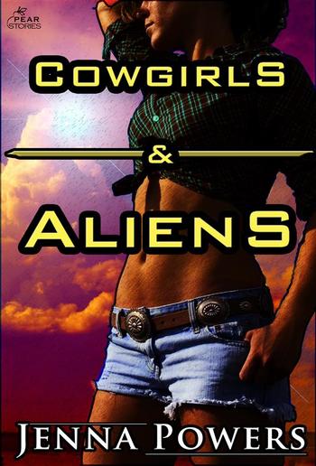 Cowgirls and Aliens (Science Fiction Erotica) PDF