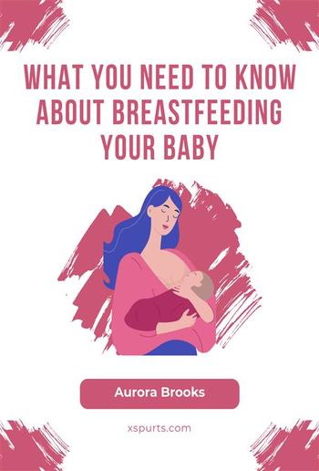 What You Need to Know About Breastfeeding Your Baby PDF