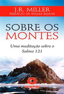 Sobre os montes - Uma meditação sobre o Salmo 121 PDF