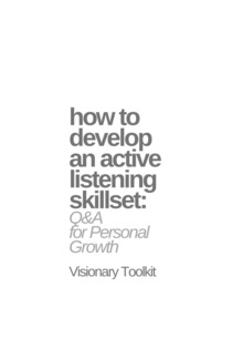 How to Develop an Active Listening Skillset: Q&A for Personal Growth PDF