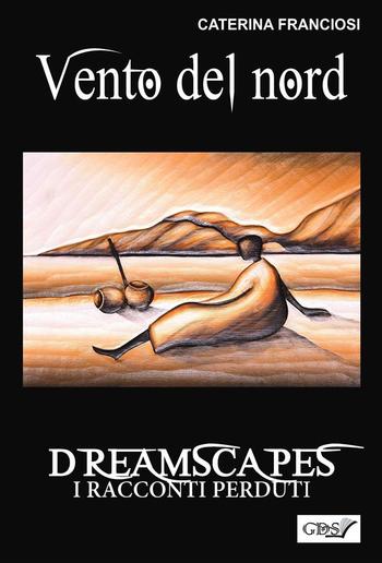 Vento del nord - Dreamscapes- i racconti perduti - volume 26 PDF