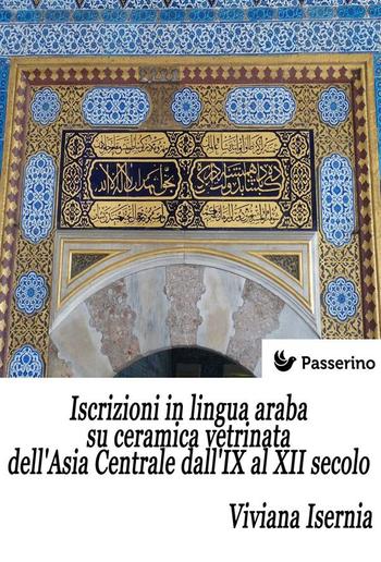 Iscrizioni in lingua araba su ceramica vetrinata dell'Asia Centrale dall'IX al XII secolo PDF