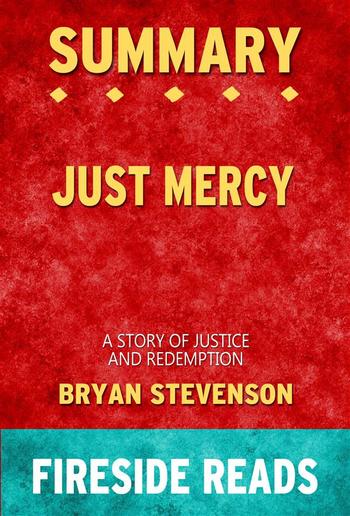 Just Mercy: A Story of Justice and Redemption by Bryan Stevenson: Summary by Fireside Reads PDF